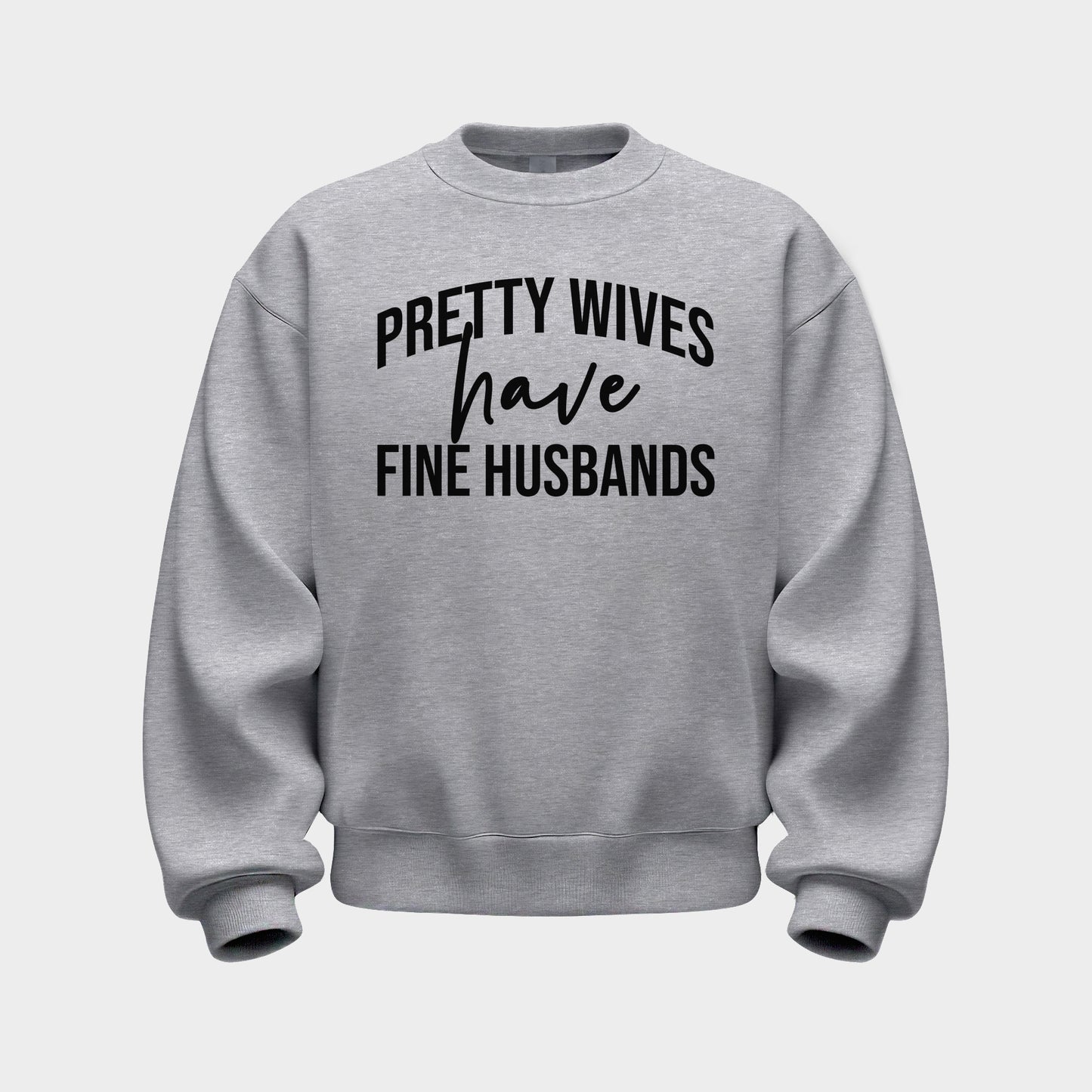 SPORT GREY 'PRETTY WIVES HAVE FINE HUSBANDS' SWEATSHIRT