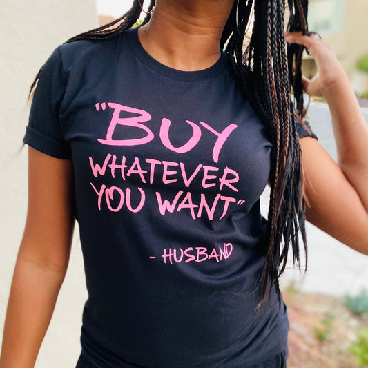 TOUCH OF PINK ‘BUY WHATEVER YOU WANT’ TEE