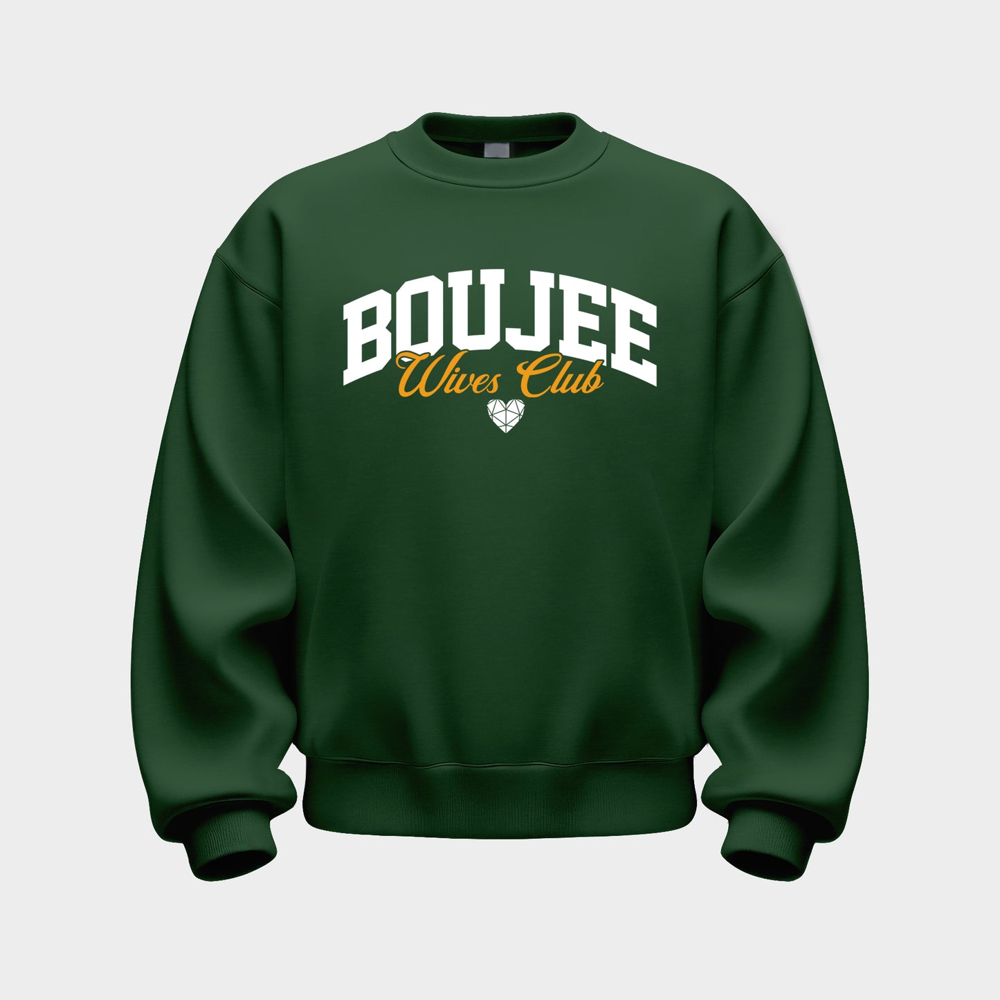 FOREST GREEN 'BOUJEE WIVES CLUB' SWEATSHIRT