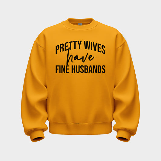 GOLD 'PRETTY WIVES HAVE FINE HUSBANDS' SWEATSHIRT