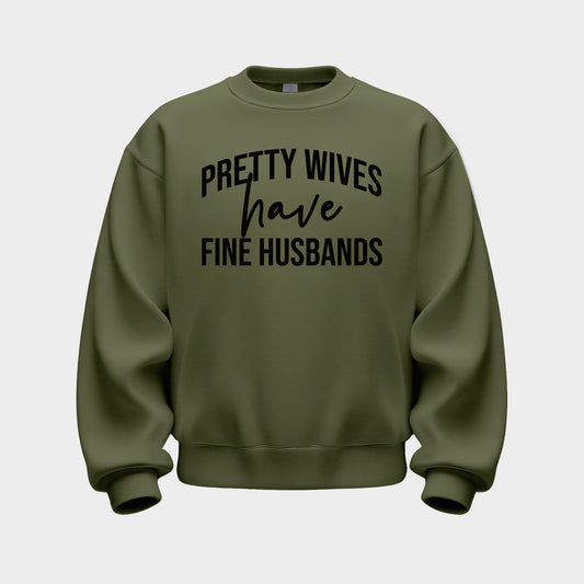 MILITARY GREEN 'PRETTY WIVES HAVE FINE HUSBANDS' SWEATSHIRT