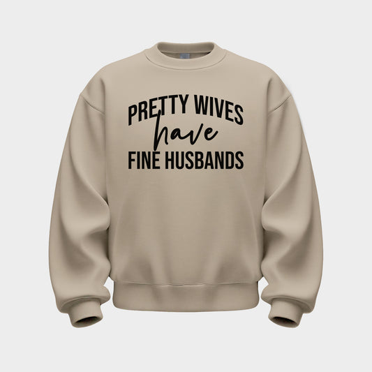 SAND 'PRETTY WIVES HAVE FINE HUSBANDS' SWEATSHIRT